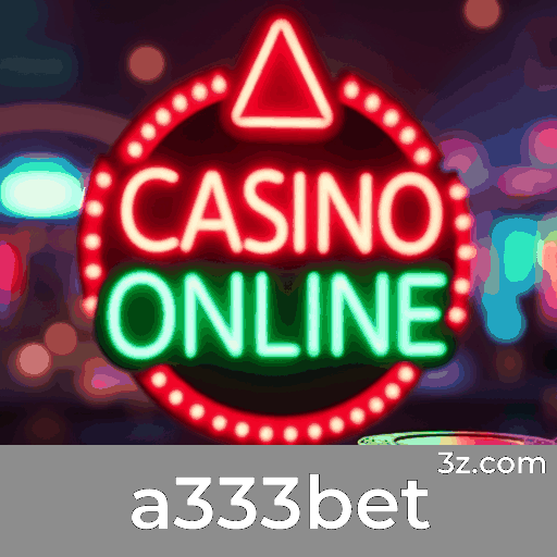 a333bet: Plataforma de Cassino Confiável